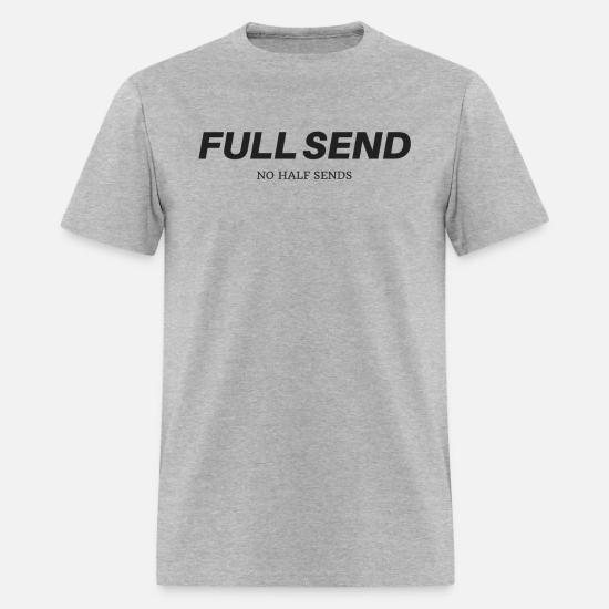Full Send No Half Send T Shirt' Men's T 